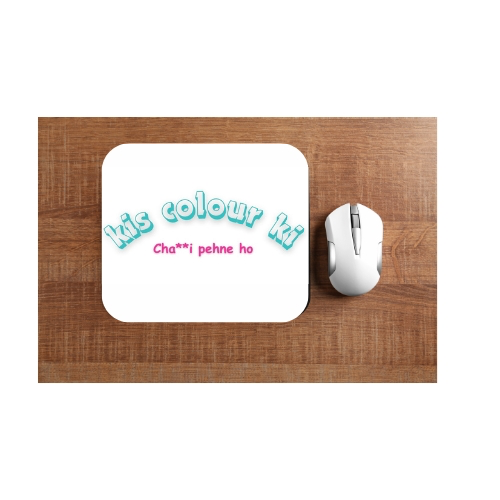 Mouse Pad (Kis color ki chadi pahena ho)