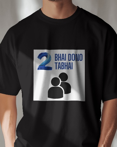 2 Bhai Dono Tabhai T-shirt