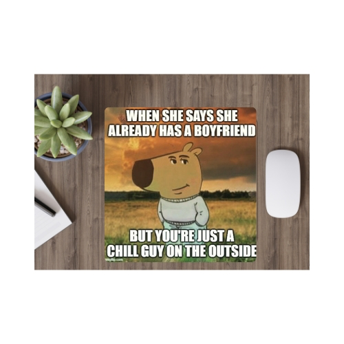 Mouse Pad ( Chill Guy!)
