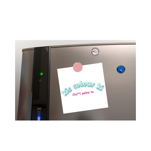 Fridge Magnet ( Kis color ki ch**i pahena ho )