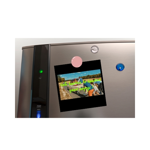 Fridge Magnet ( Yahi baatein toh baad mei yaad aayengi )